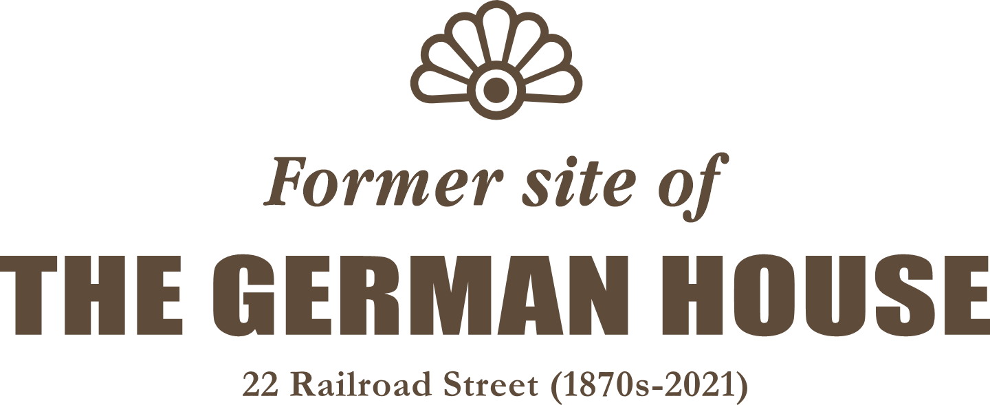 Heading: Former site of The German House: 22 Railroad Street (1870s-2021)